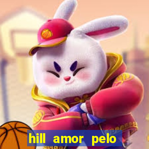 hill amor pelo jogo online